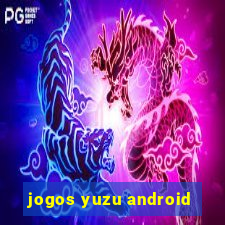 jogos yuzu android